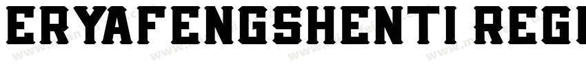 eryafengshenti Regul字体转换